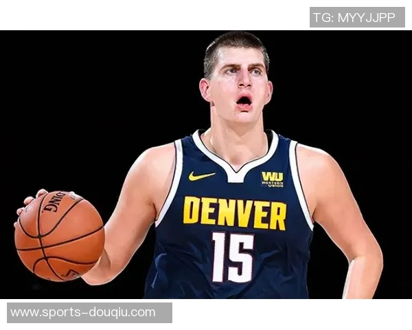 王仕鹏：约基奇的成功激励各队重视次轮选秀潜力球员